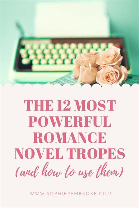 The Most Powerful Tropes In Romance Novels Writing Romance