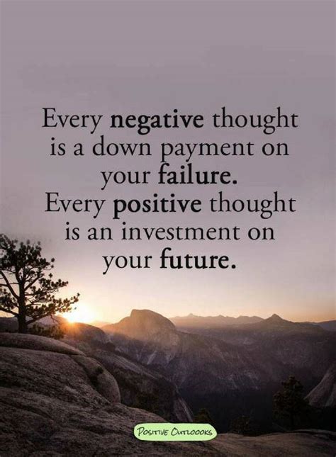 Every Negative Thought Is A Down Payment On Your Failure Quotes