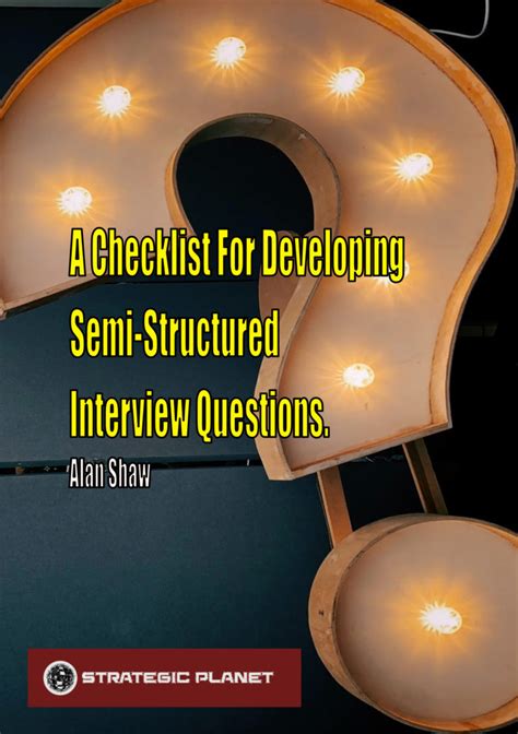 They are often used during needs assessment, program design or. A Check List For Developing Semi-Structured Interview ...