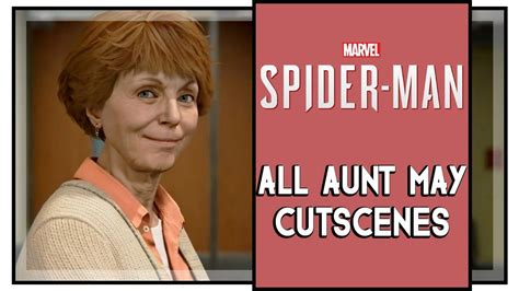 Marvels Spider Man Aunt May Story All Aunt May Cutscenes Youtube