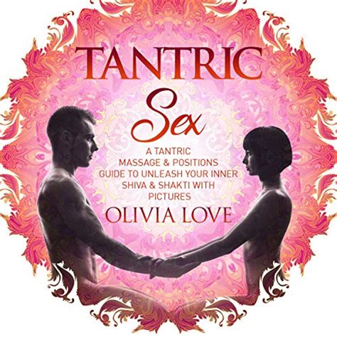 Tantric Sex A Tantric Massage And Positions Guide To Unleash