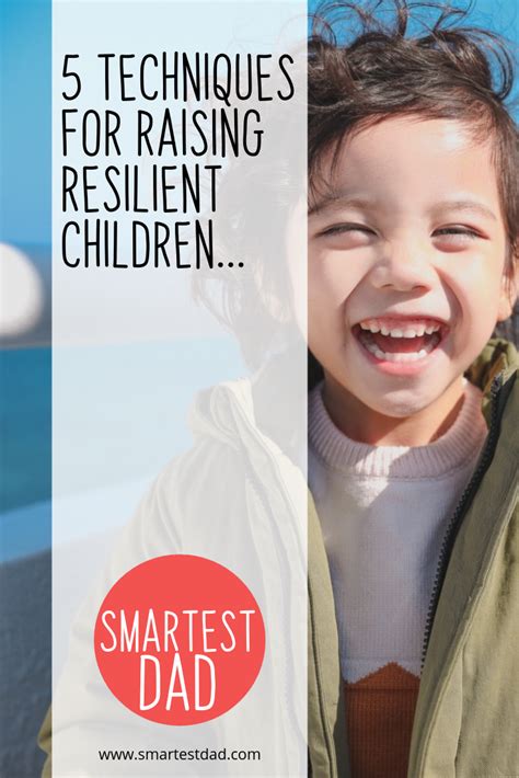 5 Techniques For Raising Resilient Children Resilience Important