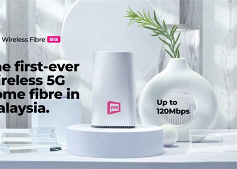 Yes Wireless Fibre Malaysias First Home 5g Broadband With Unlimited Quota