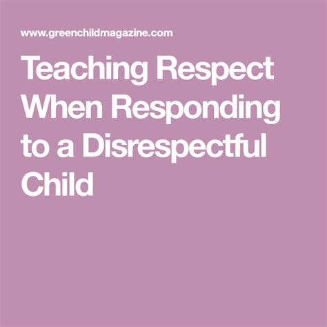 Using Positive Discipline Tactics To Teach Respect To A Disrespectful
