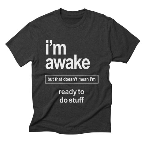 Im Awake Funny Tshirt For Men Sarcastic Sarcastic Clothing Funny Shirts For Men Funny Outfits