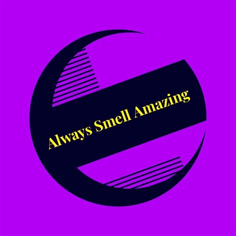 Always Smell Amazing