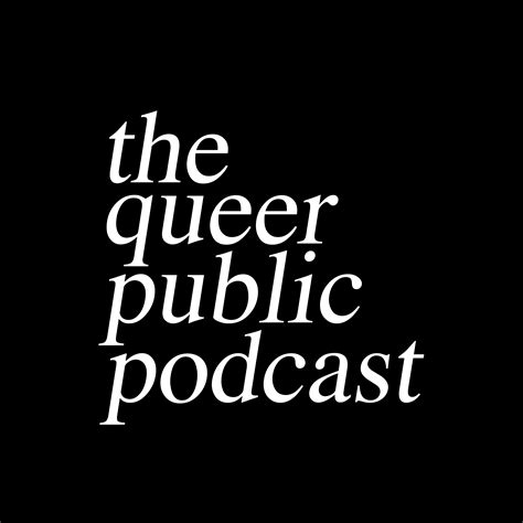 Queer Public Listen Via Stitcher For Podcasts