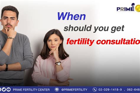 When Should You Get Fertility Consultation Ivf Thailand Icsi Bangkok