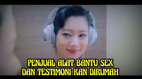 Km Penjual Alat Bantu Sex Dan Testimoni Kan Di Rumah Youtube