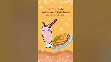 Do You Like Lasagna Milkshake Super Simple Songs Shorts Youtube