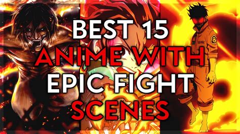 Best 15 Anime With Epic Fight Scenes Youtube
