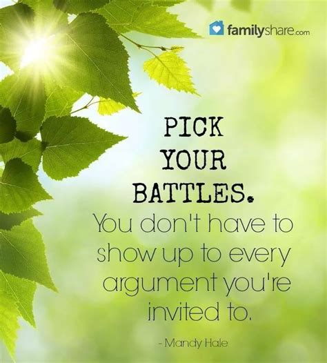 Enjoy our battle quotes collection by famous authors, poets and philosophers. Quotes About Picking Your Battles. QuotesGram