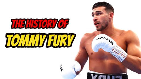 The History Of Tommy Fury Youtube