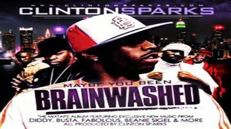 Clinton Sparks Maybe You Been Brainwashed 2007 Youtube
