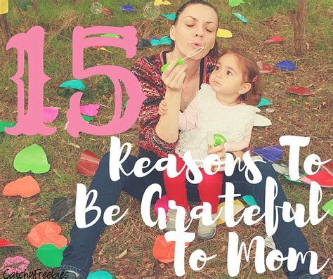 15 Reasons To Be Grateful For Mom Catchyfreebies