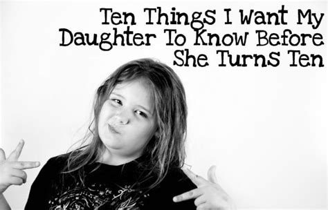 ten things i want to my daughter to know before she turns ten