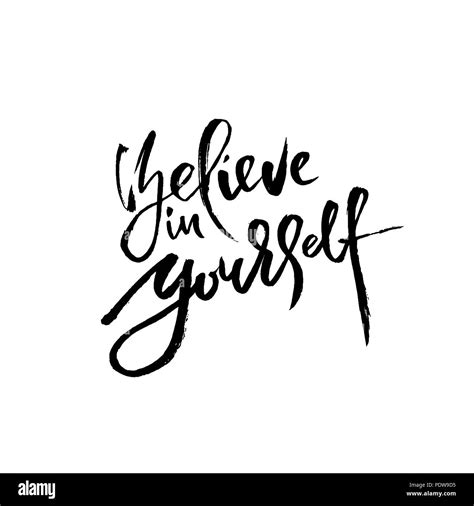 Believe In Yourself Hand Drawn Dry Brush Lettering Ink Illustration