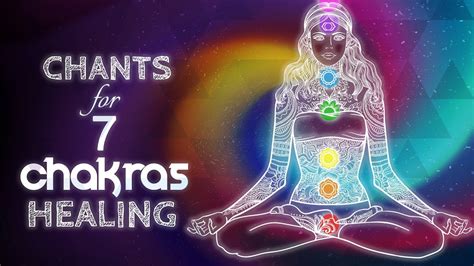 Chants For Healing All 7 Chakras Seed Mantra Meditation Music Youtube