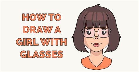 How To Draw A Girl With Glasses Really Easy Drawing Tutorial