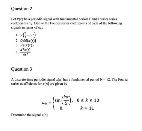 SOLVED Let X T Be A Periodic Signal With A Fundamental Period T And