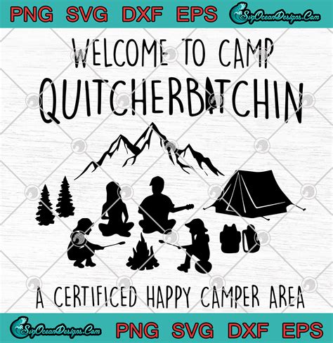 Welcome To Camping Quitcherbitchin A Certified Happy Camper Area Svg