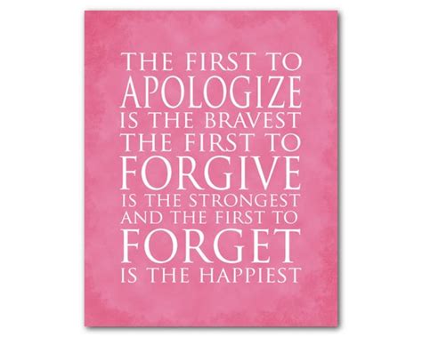 The First To Apologize Is The Bravest The First To Forgive Is
