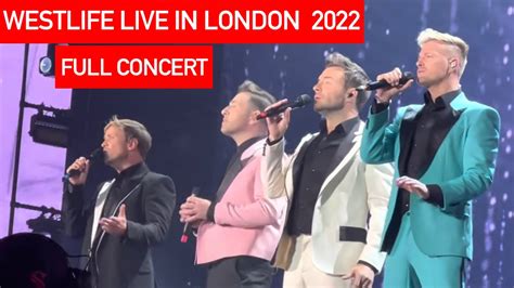 Full Concert WESTLIFE LIVE IN LONDON FULL 2022 CONCERT THE WILD