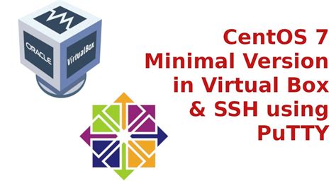 Install Centos Minimal Version In Virtual Box And Ssh Using Putty In