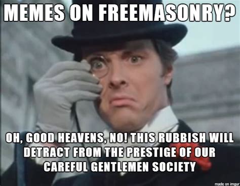Masonic Meme Mondays Get Ready To Laugh As We Round Up Some Of The