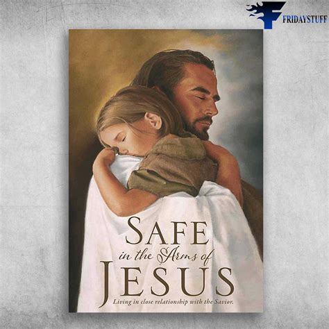 Little Girl And God Safe In The Arms Of Jesus Living In Close