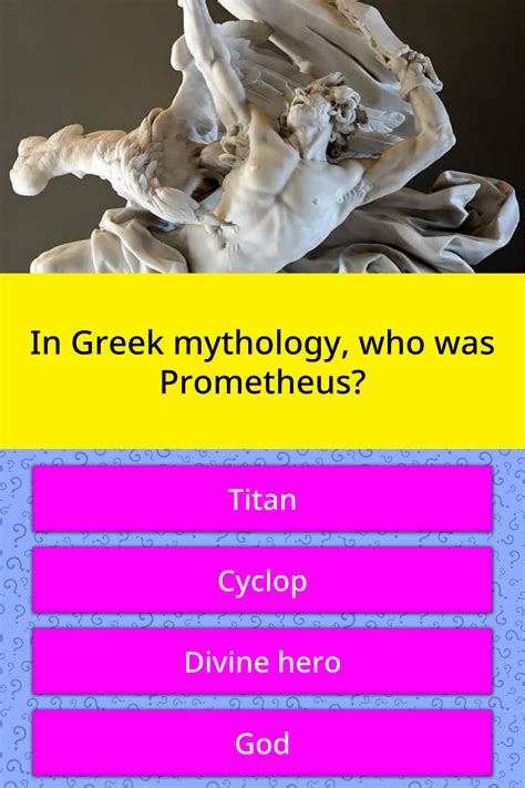 In Greek mythology, who was Prometheus? | Trivia Questions | QuizzClub