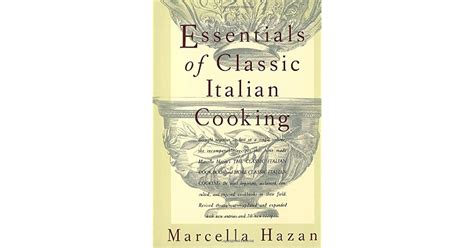 Essentials Of Classic Italian Cooking By Marcella Hazan