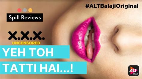 Xxx Uncensored Season 2 Roast Review Alt Balaji Web Series Xxx Uncensored Web Series Episodes