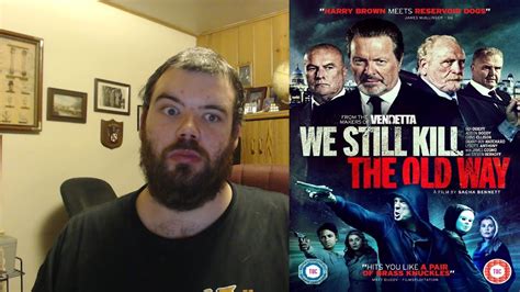 The only way ratings & reviews explanation. We Still Kill the Old Way (2014) Movie Review - YouTube