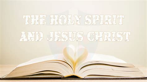 The Holy Spirit In The Life Of Christ Grace Tidings