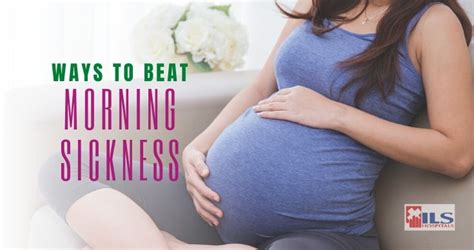 Best Ways To Manage Morning Sickness During Pregnancy