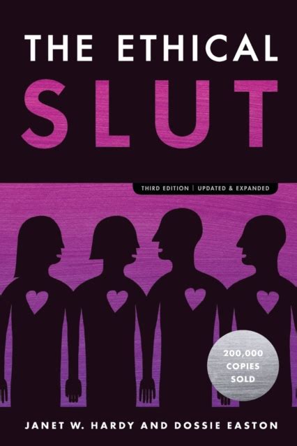 The Ethical Slut A Practical Guide To Polyamory Open Relationships And Other Freedoms In Sex