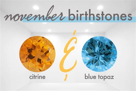 The Birthstones For November Are Citrine And Topaz Citrine Is A Warm