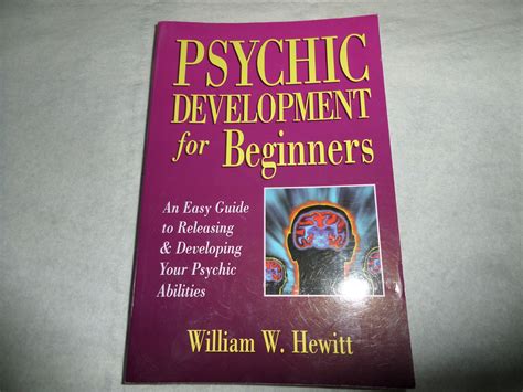 Psychic Development For Beginners By William W Hewitt An Easy Guide To Releasing And