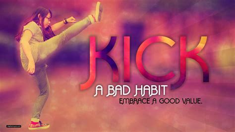 Kick A Bad Habit Embrace A Good Value Bad Habits Embrace Kicks Neon Signs Thoughts Best