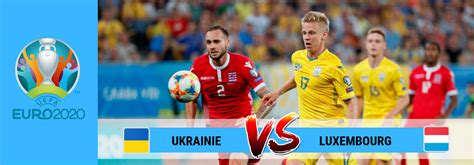Ukraine Vs Luxembourg Odds June 10 2019 Football Match Preview