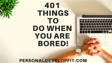 401 Things To Do When You Are Bored The Ultimate List