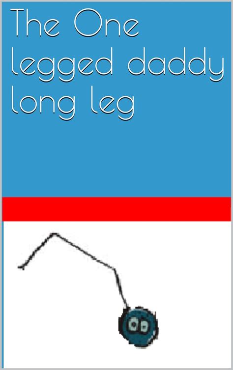 The One Legged Daddy Long Leg Ebook Rose Ella Kindle Store