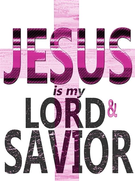 Jesus Is My Lord And Savior Pink By Unwaveringfaith Redbubble