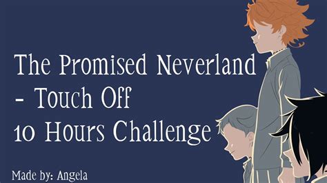 Touch Off 10 Hours Challenge The Promised Neverland Opening Song 1 By Uverworld Youtube