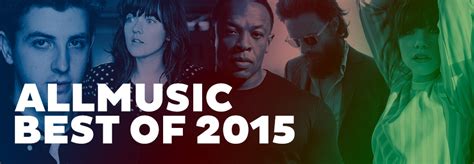 Allmusic Best Of 2015 Allmusic 2015 In Review