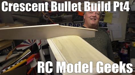 Crescent Bullet Build Pt4 Rc Model Geeks Youtube