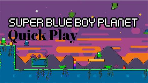 Super Blue Boy Planet Quick Play Youtube