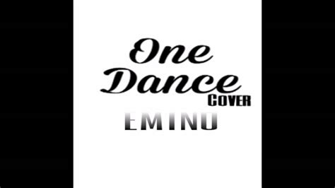 Drake One Dance Feat Wizkid And Kyla Youtube