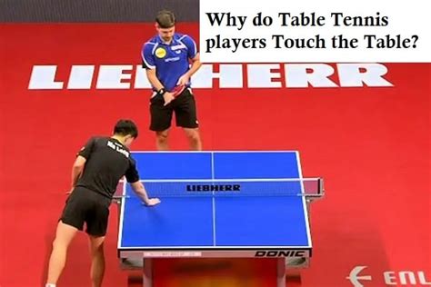 Why Do Table Tennis Players Touch The Table